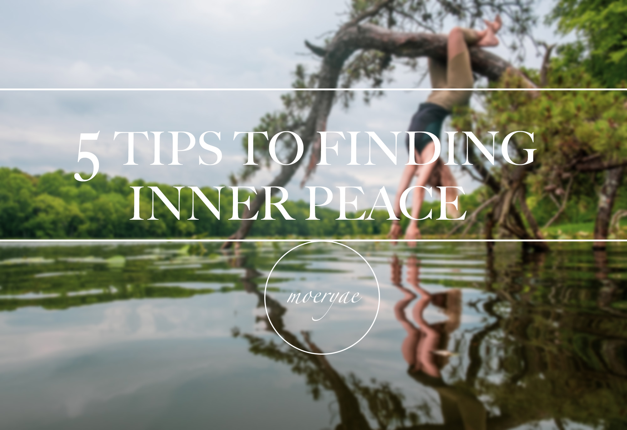 5 TIPS TO FIND YOUR PEACE AMIDST THE CHAOS