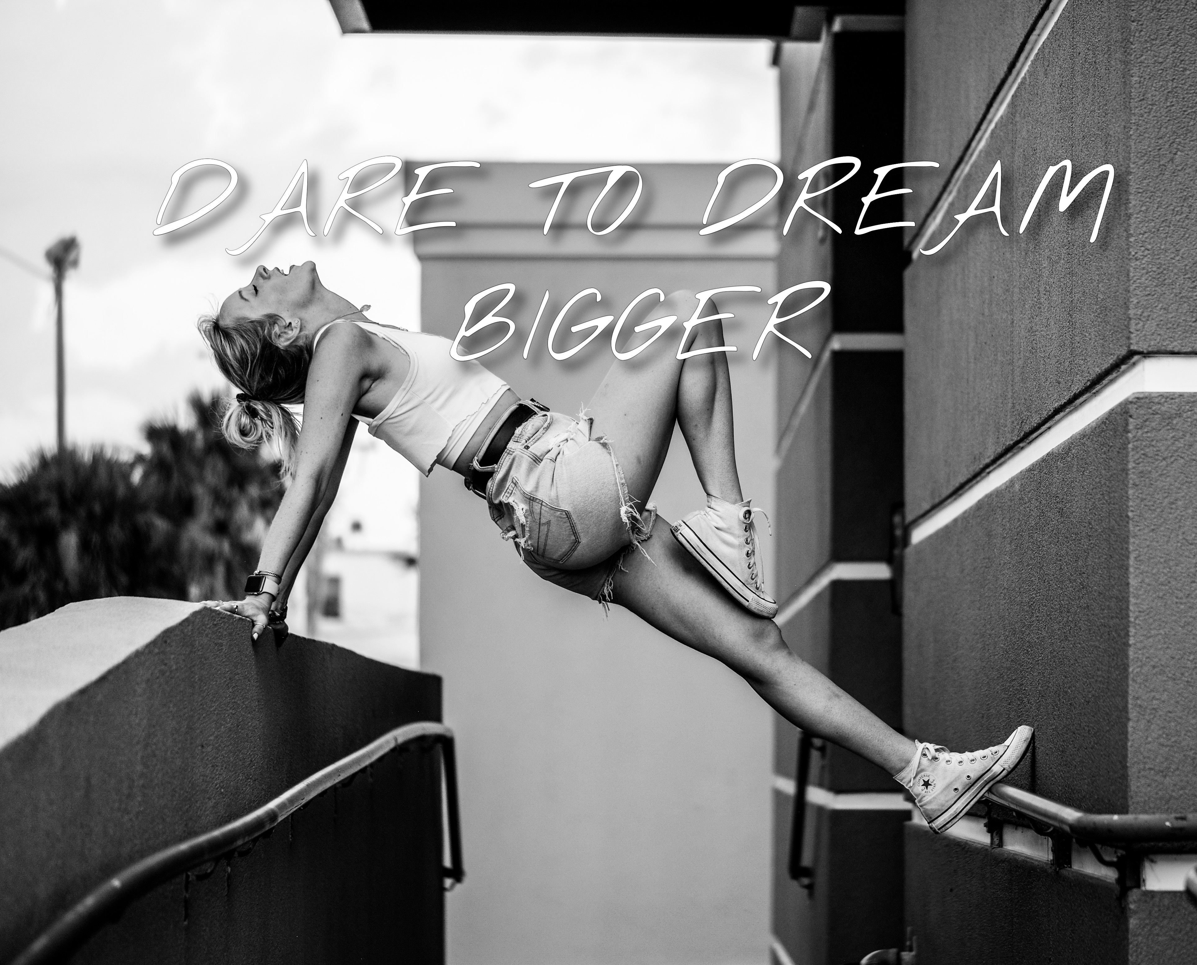 DARE TO DREAM BIGGER